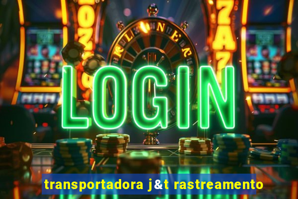 transportadora j&t rastreamento